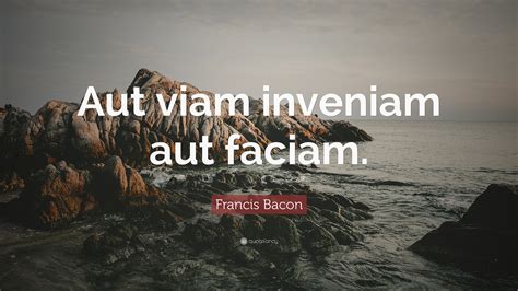 viam eamam aut faciam.